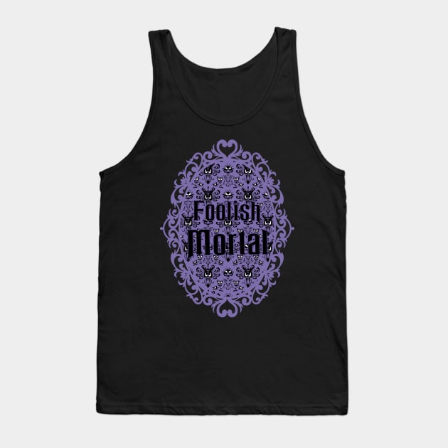 Foolish Mortal Tank Top by magicmirror